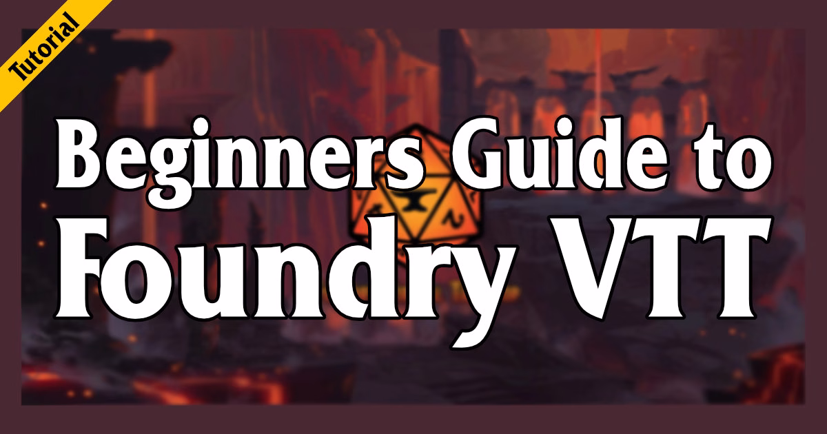 Beginners Guide to Foundry VTT